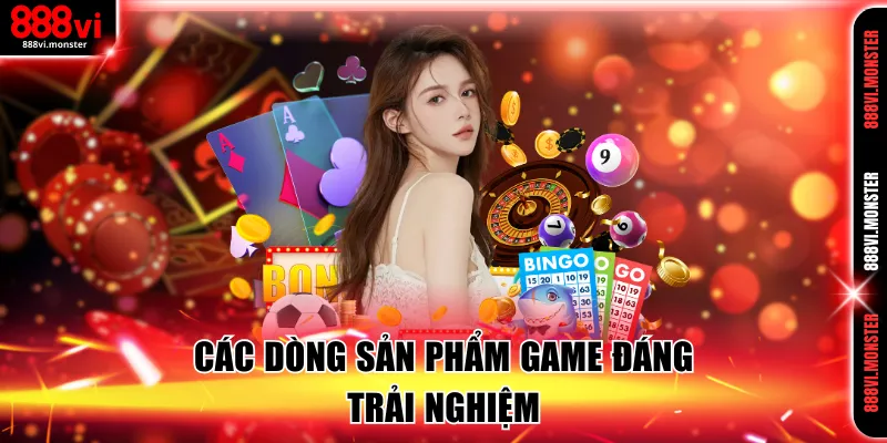 Các dòng sản phẩm game đáng trải nghiệm