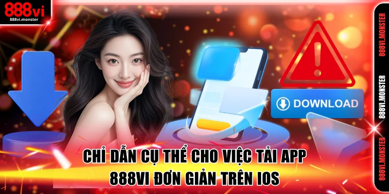 Chỉ dẫn cụ thể cho việc tải app 888VI đơn giản trên iOS
