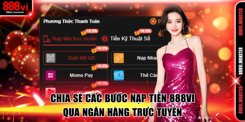 Chia sẻ các bước nạp tiền 888VI qua ngân hàng trực tuyến
