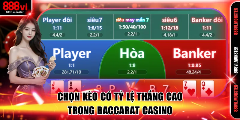 Chọn kèo có tỷ lệ thắng cao trong Baccarat casino
