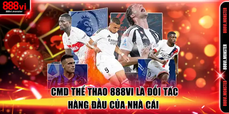 CMD Thể Thao 888VI là đối tác hàng đầu của nhà cái