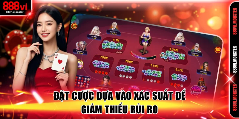 Đặt cược dựa vào xác suất để giảm thiểu rủi ro