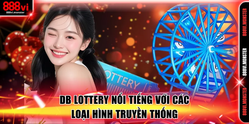 DB Lottery nổi tiếng với các loại hình truyền thống