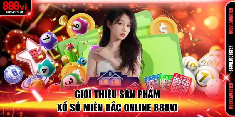 Giới thiệu sản phẩm Xổ Số Miền Bắc 888VI