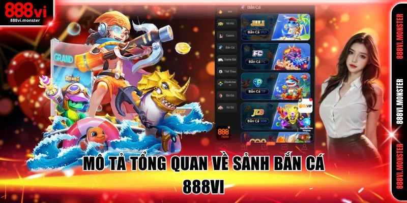 Mô tả tổng quan về sảnh bắn cá 888VI