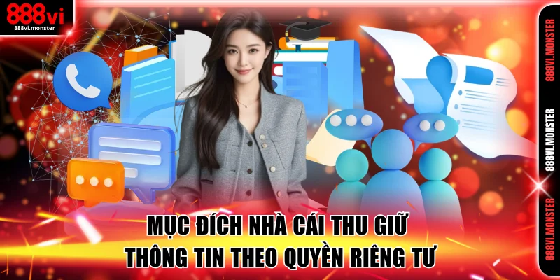 Mục đích nhà cái thu giữ thông tin theo quyền riêng tư