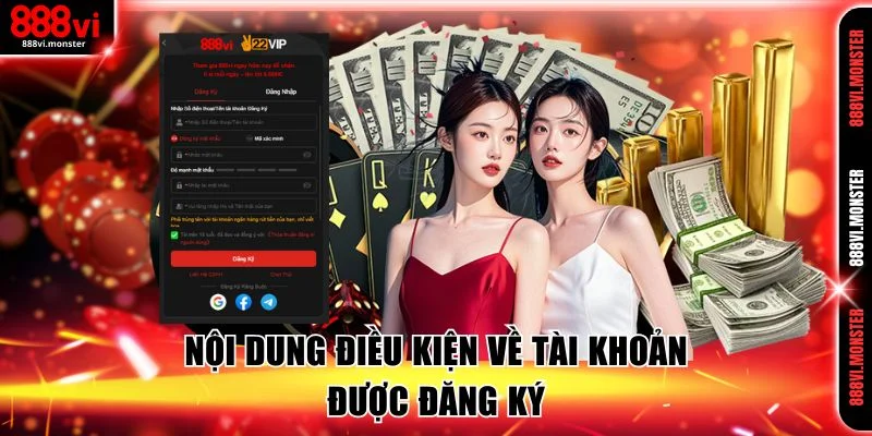 Nội dung điều kiện về tài khoản được đăng ký