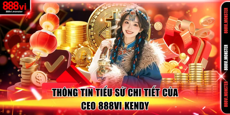 Thông tin tiểu sử chi tiết của CEO 888VI