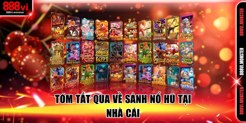 Tóm tắt qua về sảnh Nổ Hũ tại nhà cái