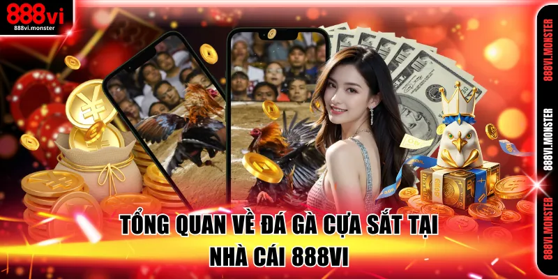 Tổng quan về đá gà cựa sắt tại 888VI