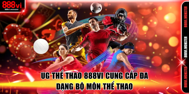 UG Thể Thao 888VI cung cấp đa dạng bộ môn thể thao