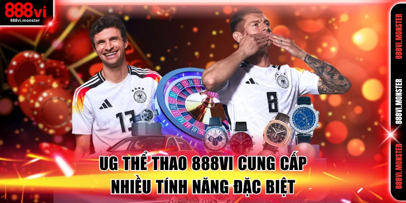 UG Thể Thao 888VI cung cấp nhiều tính năng đặc biệt